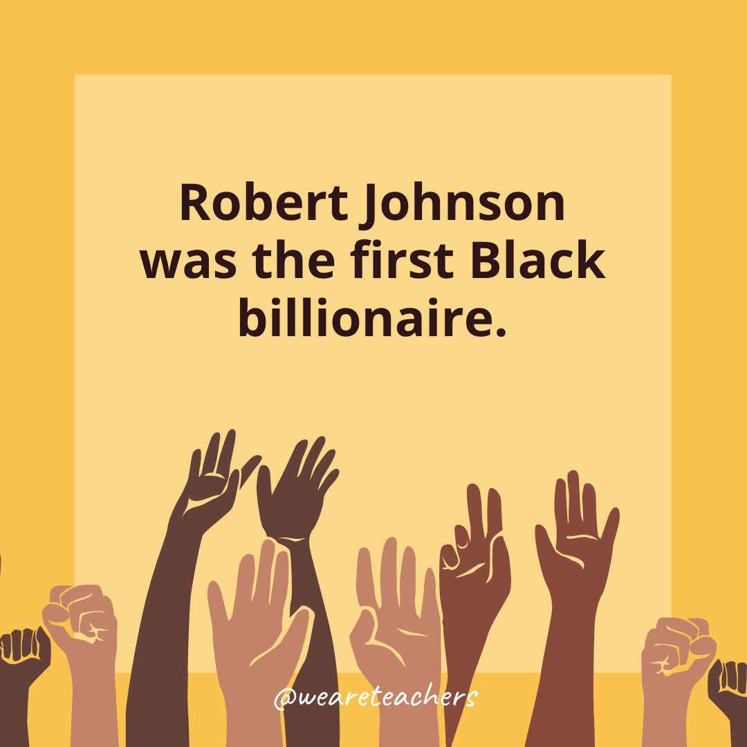 Robert Johnson was the first Black billionaire.