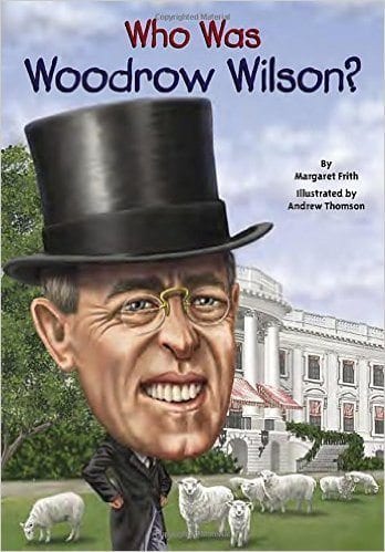 Cover illustration of Who Was Woodrow Wilson?