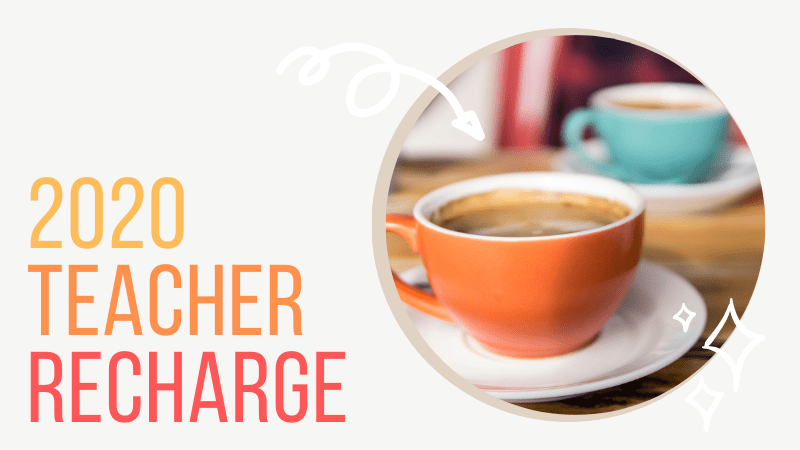 2020 Teacher Recharge: Get 7 Days of Prompts & Inspiration to Your Inbox