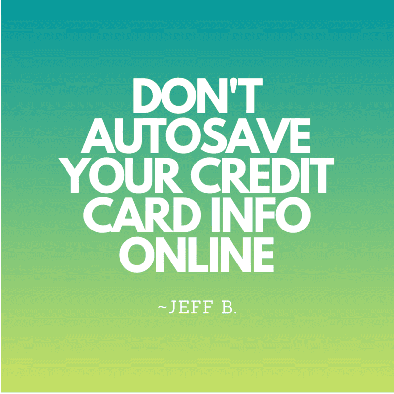 Don't autosave your credit card info online