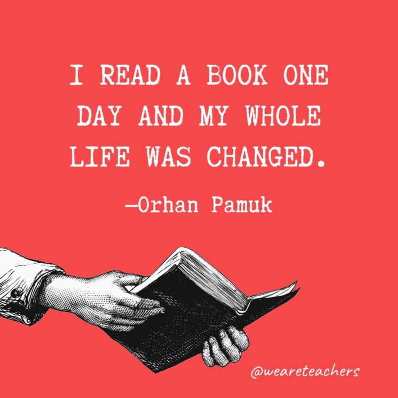 I read a book one day and my whole life was changed.