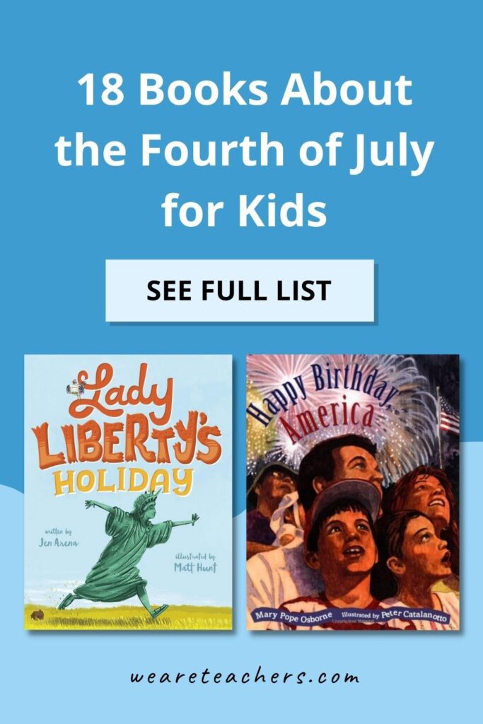18 Books To Teach Kids About the Fourth of July
