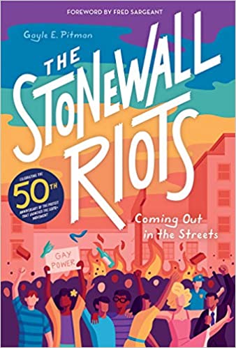 Book cover of The Stonewall Riots: Coming Out in the Streets with rainbow background and illustration of a diverse group of people celebrating in the streets