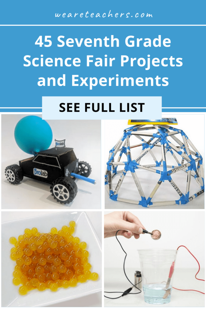 45 Clever Seventh Grade Science Fair Projects and Classroom Experiments