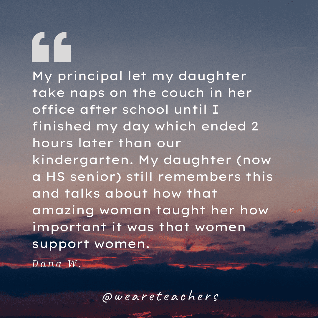 Teacher quote about a good principal who let her daughter nap in her office until the teacher was done teaching each day and taught her daughter how good principals act