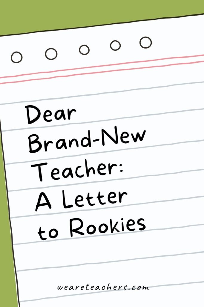 Dear Brand-New Teacher: A Letter to Rookies