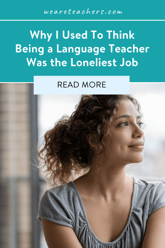 Why I Used To Think Being a Language Teacher Was the Loneliest Job