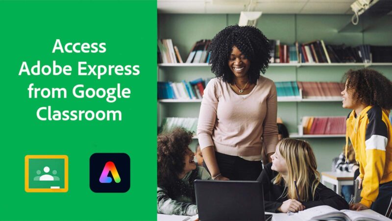 Access Adobe Express from Google Classroom.