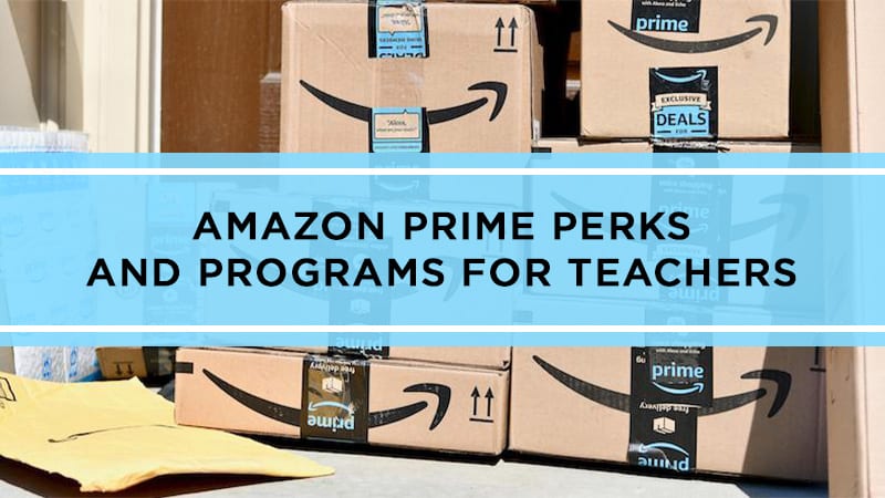 Amazon Prime Perks And Programs Every Teacher Needs To Know