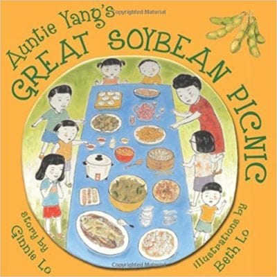 Auntie Yang's Great Soybean Picnic by Ginnie Lo
