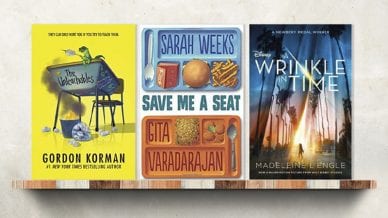 "The Unteachables," "Save Me a Seat," and "A Wrinkle In Time" Chapter Books.