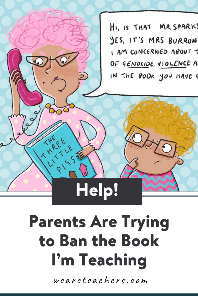 Help! Parents Are Trying to Ban the Book I'm Teaching