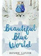 Cover of 'Beautiful Blue World' by Suzanne LaFleur