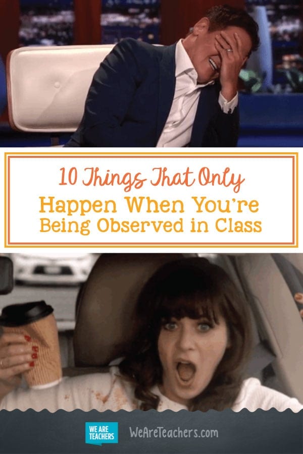 10 Things That Only Happen When You’re Being Observed in Class