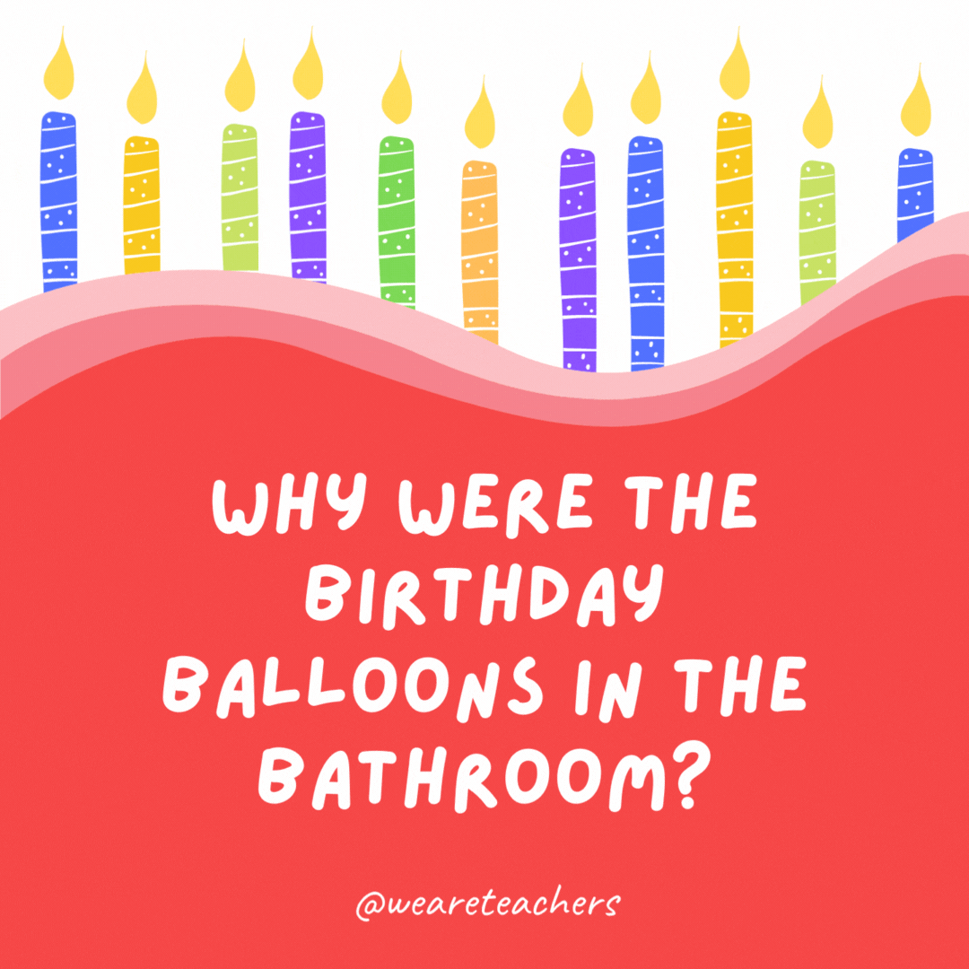 Why were the birthday balloons in the bathroom?