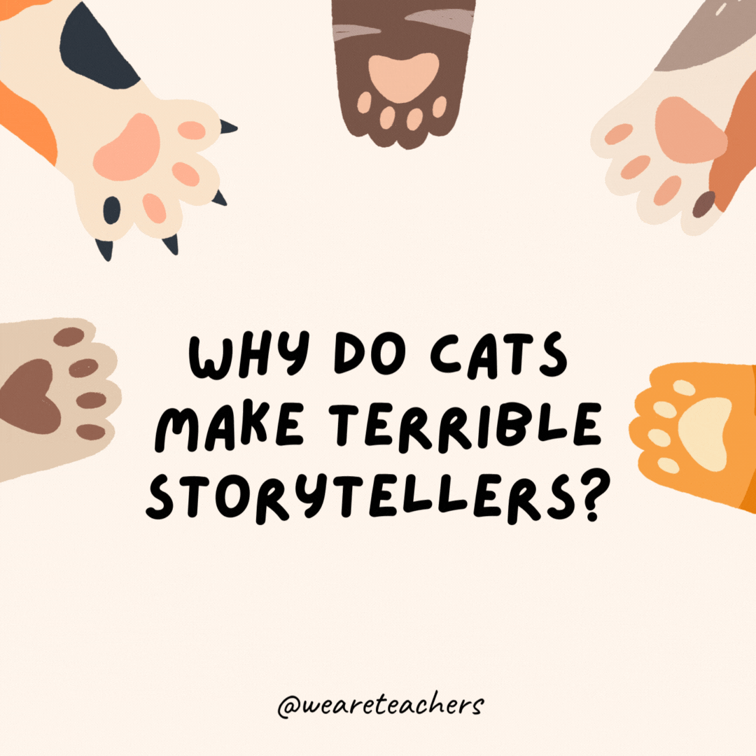 Why do cats make terrible storytellers?