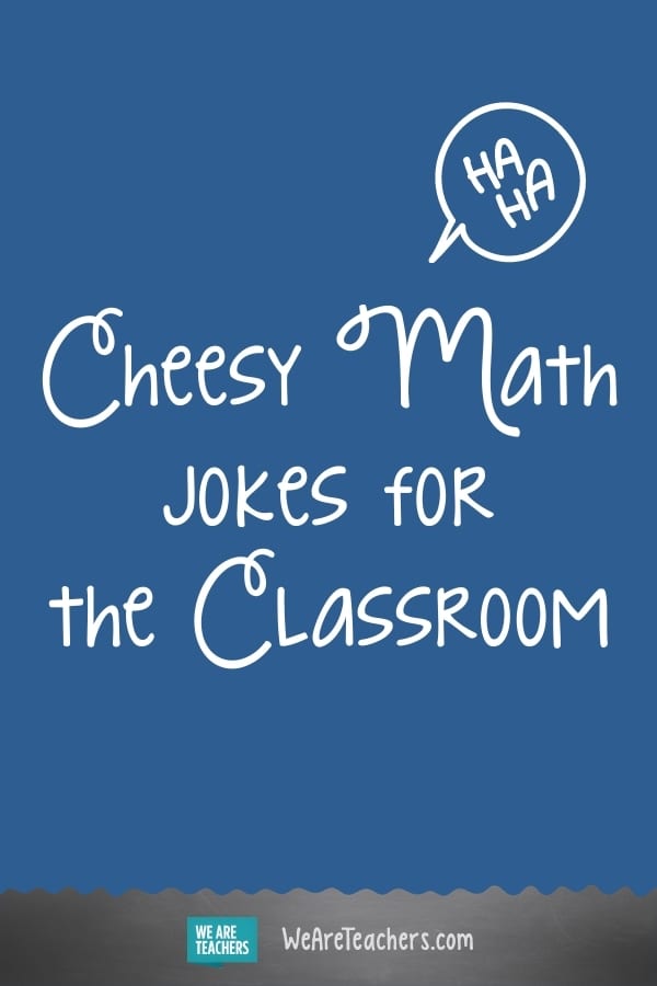 30 Cheesy Math Jokes That'll Make "Sum" of Your Students LOL