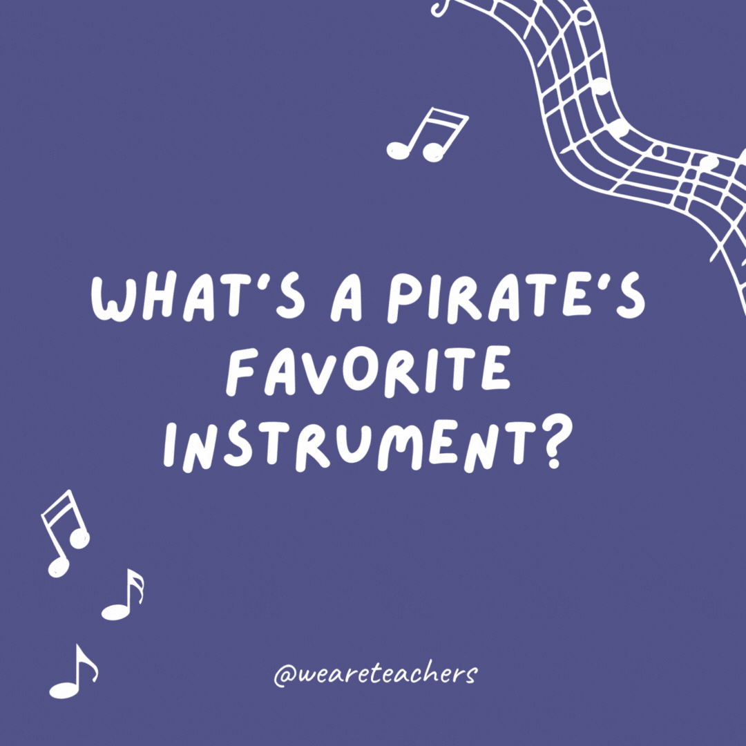 Example of music jokes for kids: What's a pirate's favorite instrument? The guit-arrr!