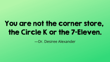 "You are not the corner store, the Circle K or 7-Eleven."
