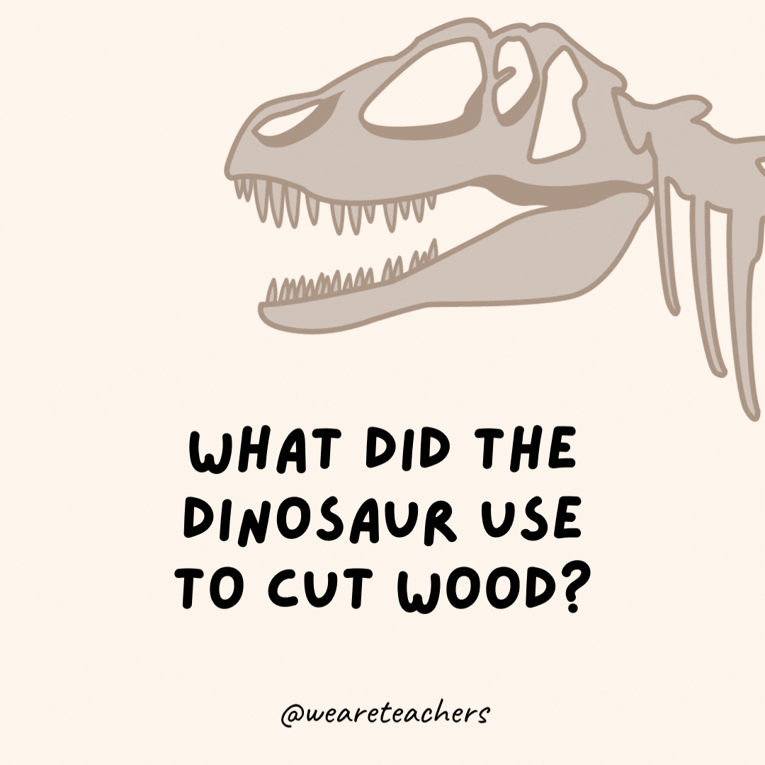 What did the dinosaur use to cut wood?