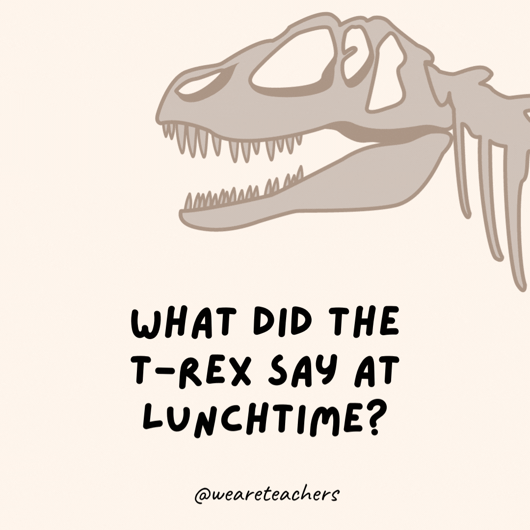 T-Rex öğle yemeğinde ne dedi?