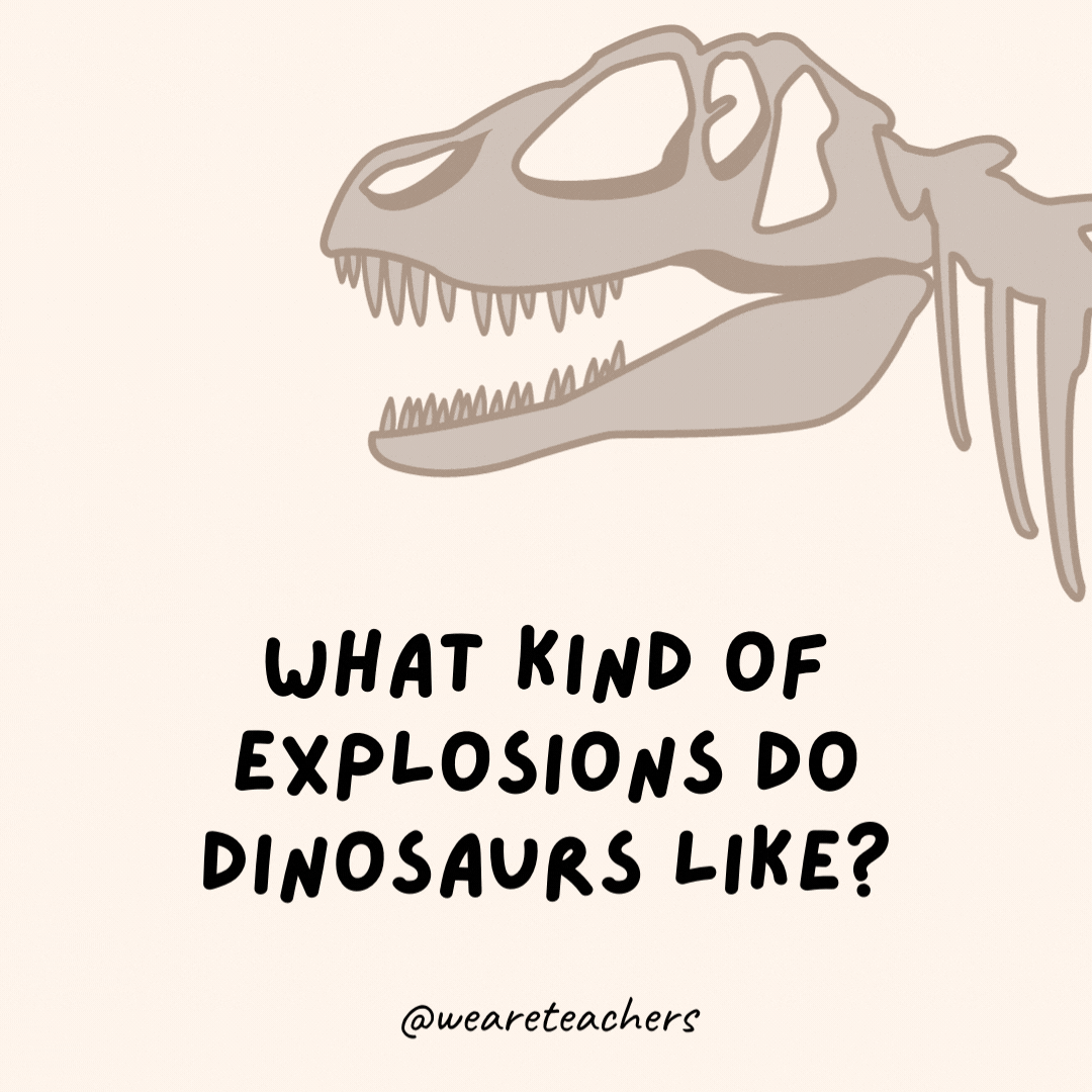 What kind of explosions do dinosaurs like?