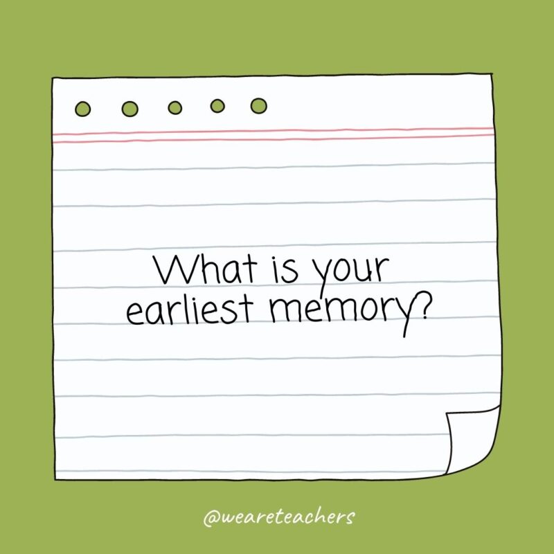What is your earliest memory?