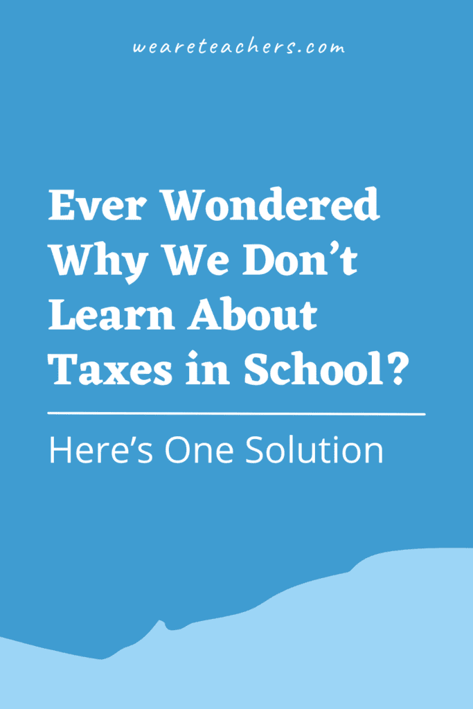 Have you ever wondered why we don't learn taxes in school?  Here is a solution