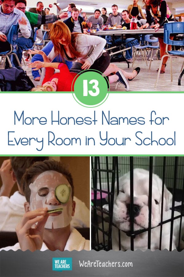 13 More Honest Names for Every Room in Your School