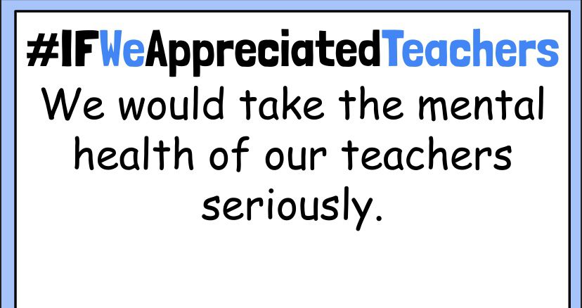 Photo of a poster stating that if we appreciated teachers we would take the mental health of teachers seriously