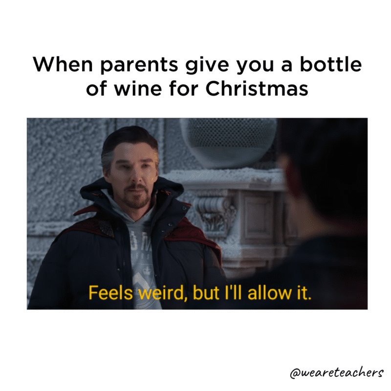 getting wine from a parent for Christmas, feels weird but I will allow it - winter break memes