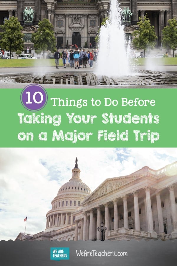 10 Things to Do Before Taking Your Students on a Major Field Trip
