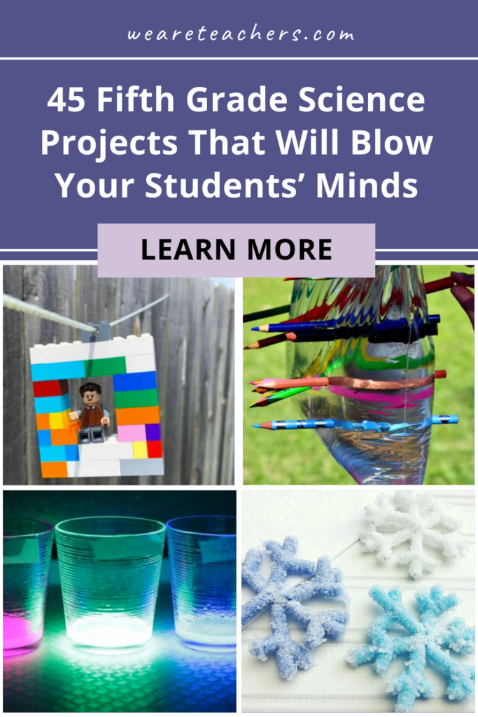45 Fifth Grade Science Projects That Will Blow Your Students' Minds
