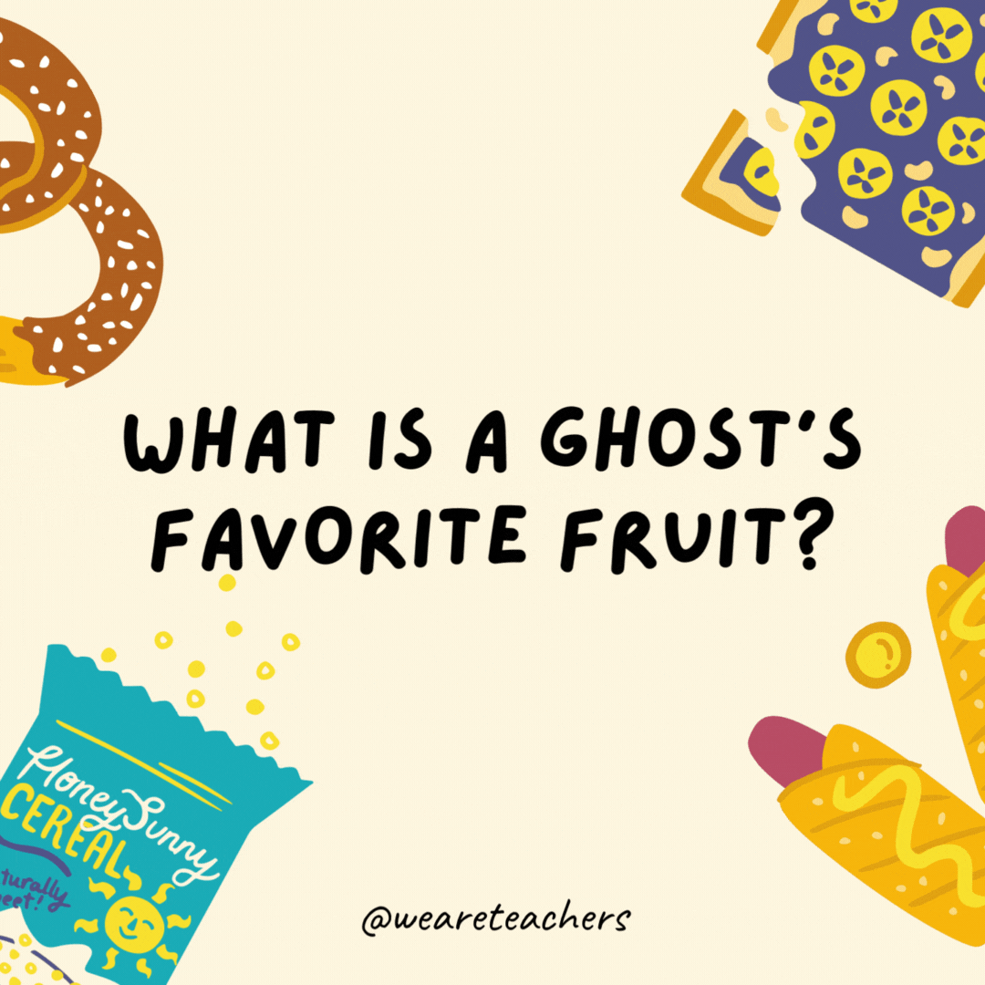 28. What is a ghost's favorite fruit?