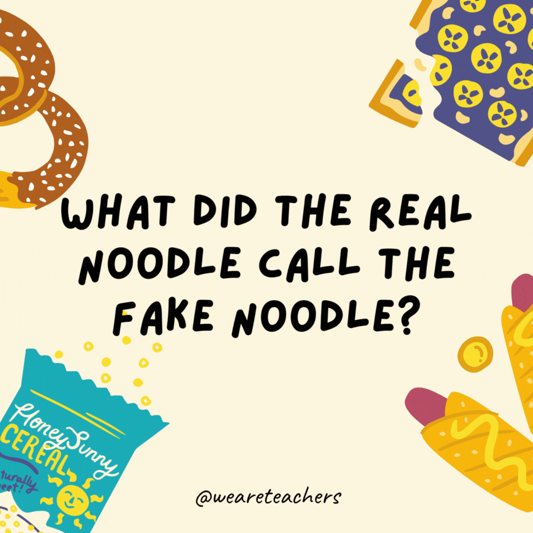 9. What did real noodles call fake noodles?