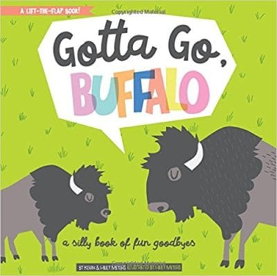 Gotta Go Buffalo A Silly Book of Fun Goodbyes
