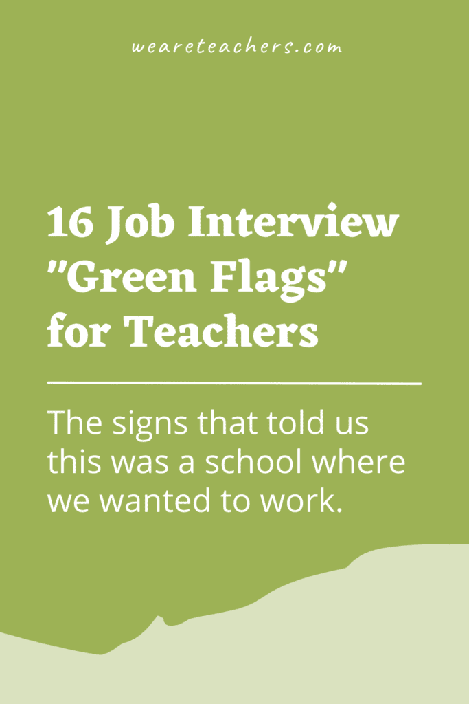 16 Job Interview "Green Flags" That Showed Yes, This Is a School Where I Want to Work