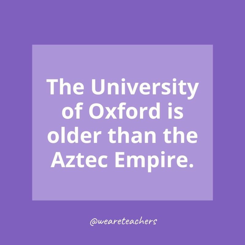The University of Oxford is older than the Aztec Empire. 