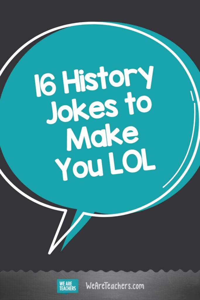 16 History Jokes We Dare You Not to Laugh At
