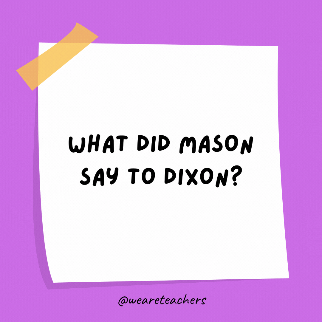 What did Mason say to Dixon?