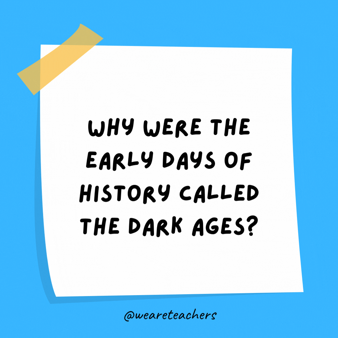 Tarihin ilk günleri neden Karanlık Çağlar olarak adlandırıldı?