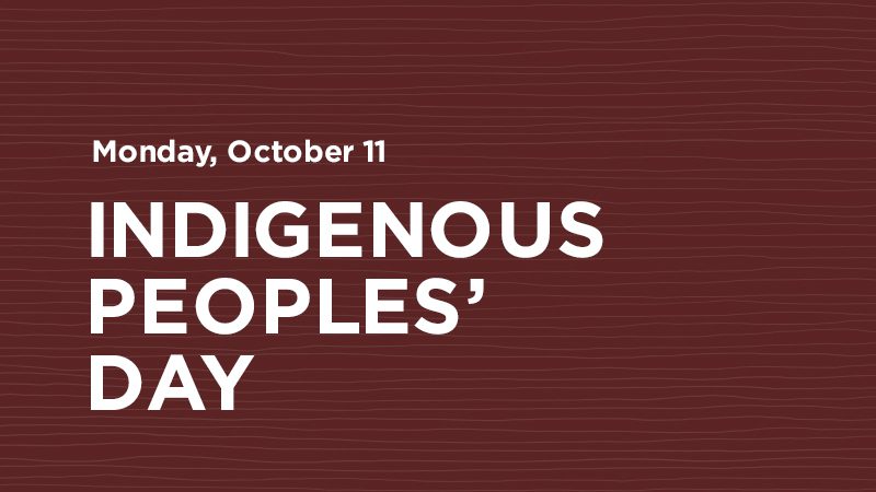 Indigenous peoples' day on Monday, October 10th.