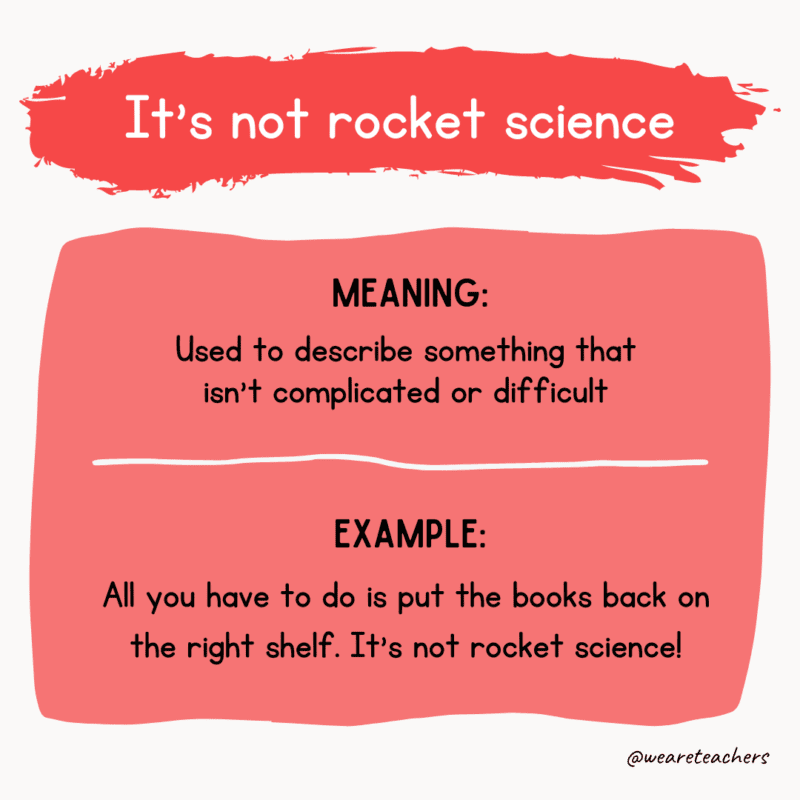 Idiom of the day: It's not rocket science idioms examples