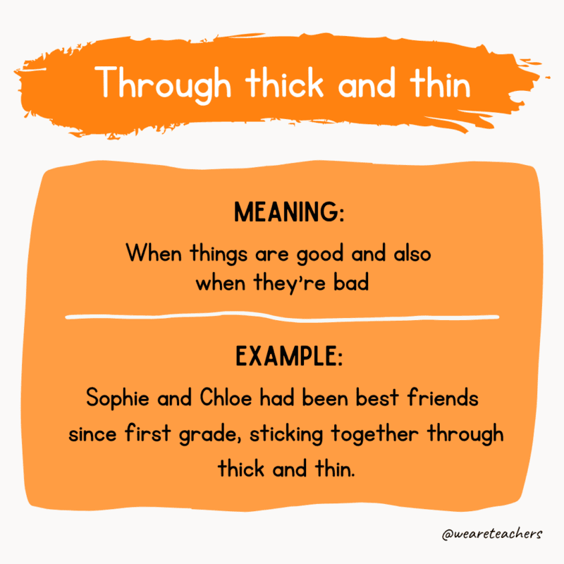 Idiom of the day: Through thick and thin