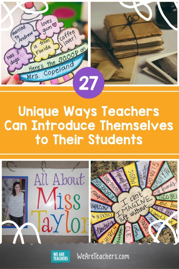27 Unique Ways Teachers Can Introduce Themselves to Their Students