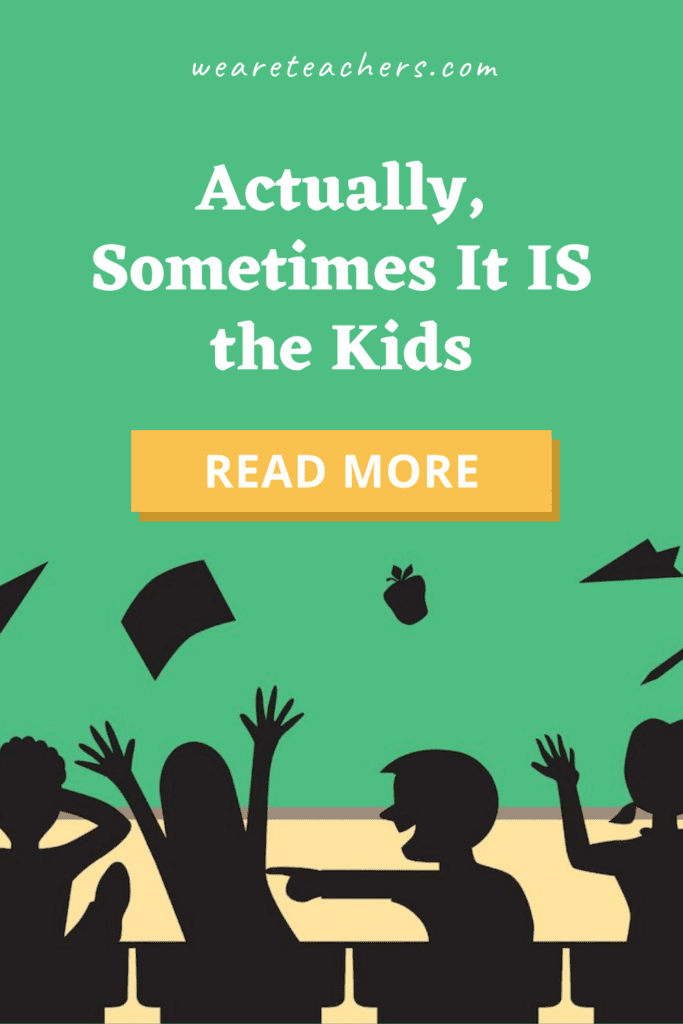 Actually, Sometimes It IS the Kids