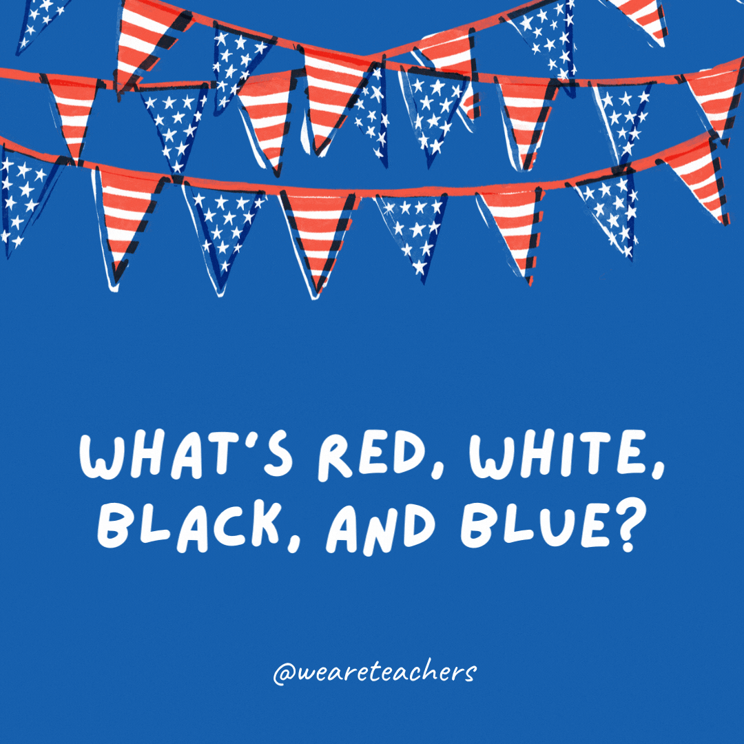 What’s red, white, black, and blue?
