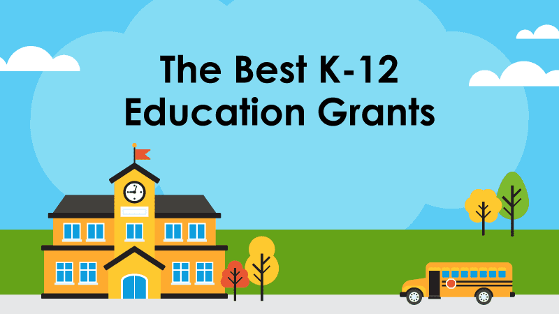 The best K-12 education grants.