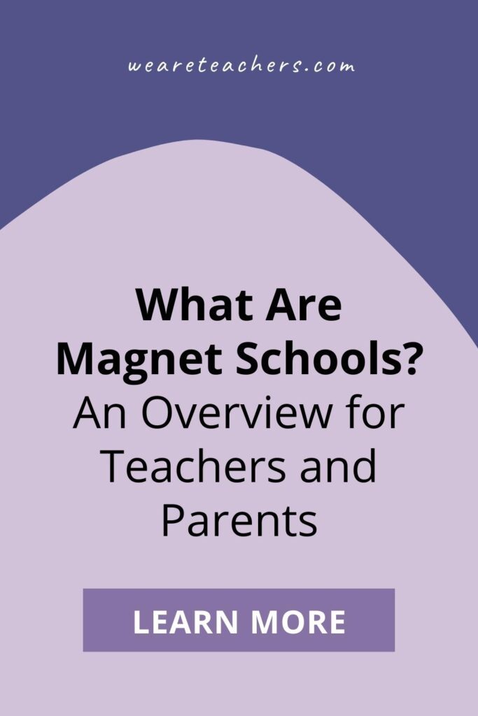 What Are Magnet Schools? An Overview for Teachers and Parents