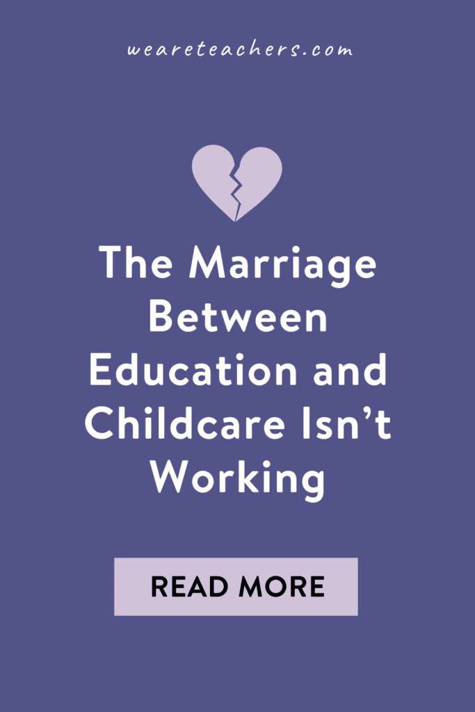 The Marriage Between Education and Childcare Isn't Working